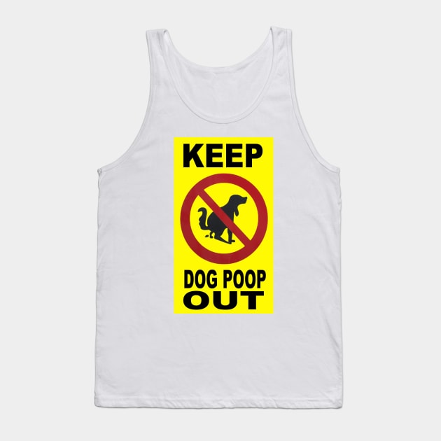 Keep Dog Poop Out Tank Top by VIVJODI